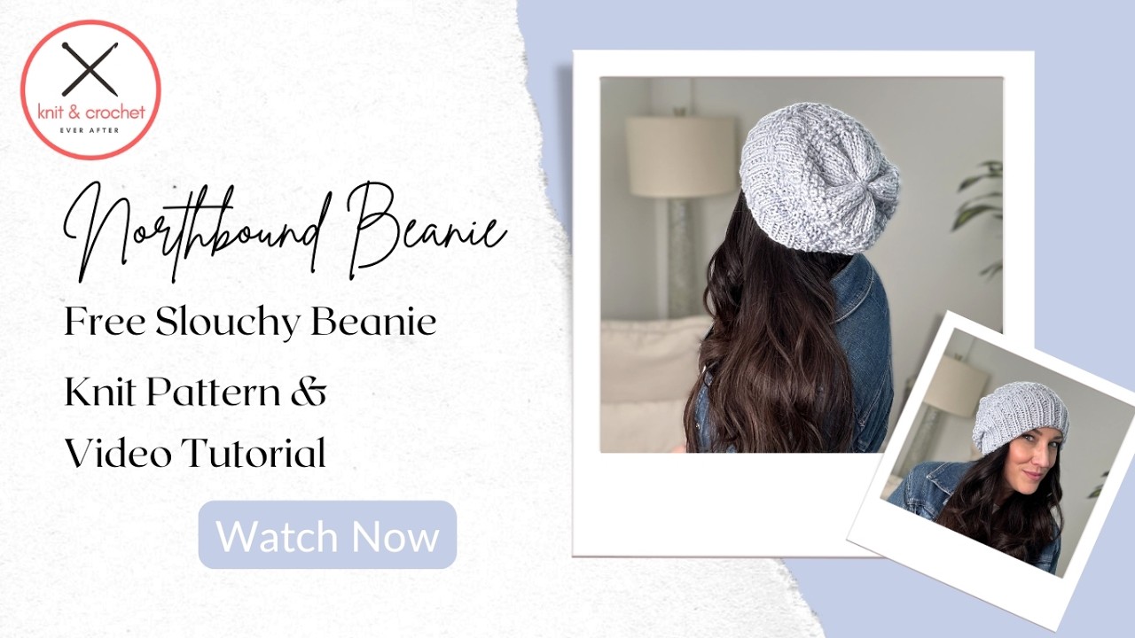 Northbound Slouchy Knit Beanie | Easy Knit Beanie Pattern + Tutorial