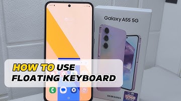 How To Use Floating Keyboard On Samsung Galaxy A55 5g