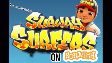 Subway Surfers on scratch!! (No commentary)