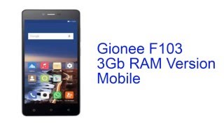 Gionee F103 3Gb RAM Version Mobile Specification [INDIA]