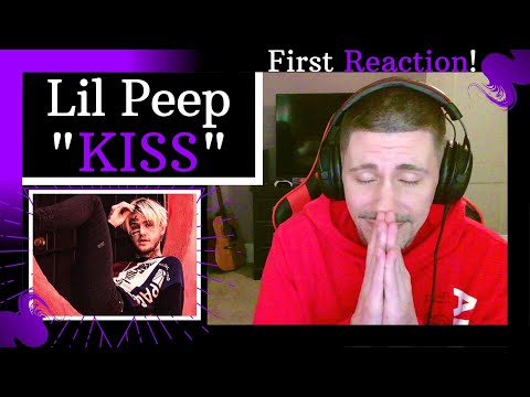 Lil Peep - "KISS" [REACTION] | I TRULY HOPE MY PEEP FANS ARE STILL WITH ME...
