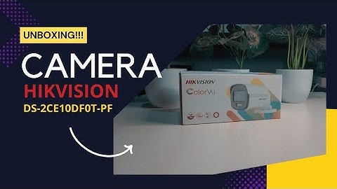 Unboxing Camera CCTV Outdoor Hikvision ColorVu DS-2CE10DF0T-PF