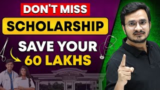 SCHOLARSHIPS for NEET Students!! 🤩 SAVE YOUR 60 Lakhs 🤯 Don't MISS these SCHOLARSHIPS