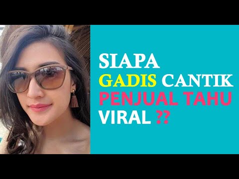 SIAPA GADIS CANTIK  PENJUAL  TAHU  VIRAL YouTube