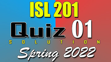 ISL201 Quiz 1 Solution 2022 | ISL201 Quiz 1 Solved Spring 2022 | Live Attempt