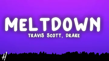 Travis Scott - MELTDOWN (Lyrics) ft. Drake