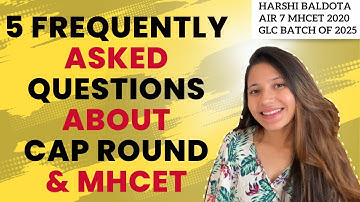5 Frequently Asked Questions about MHCET 2023 & CAP ROUND| Must Watch| MHCET 2023 | Harshi Baldota