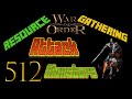 War and Order Ep. 512 (Attack Monsters and Resource Gathering)