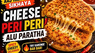 LIVE PERI PERI CHEESE ALU PARATHA