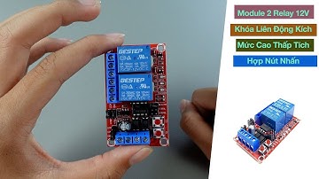 Module 2 Relay 12V Khóa Liên Động Kích Mức Cao Thấp Tích Hợp Nút Nhấn| Điện tử DAT