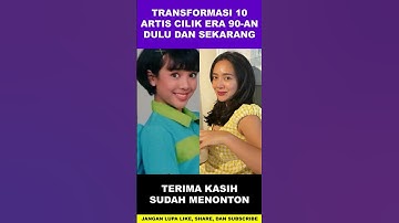 Transformasi 10 Artis Cilik Era 90 an Dulu dan Sekarang #shorts