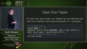 Matchine: C++ Pattern Matching for Open Sum Types - André Bergner - CppNow 2019
