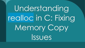 Understanding realloc in C: Fixing Memory Copy Issues
