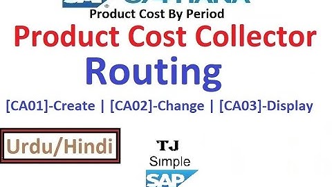 SAP-CO-PCC-04 - Create Routing For Product Cost Collector [CA01] [CA02] [CA03] - SAP Hana-Urdu/Hindi