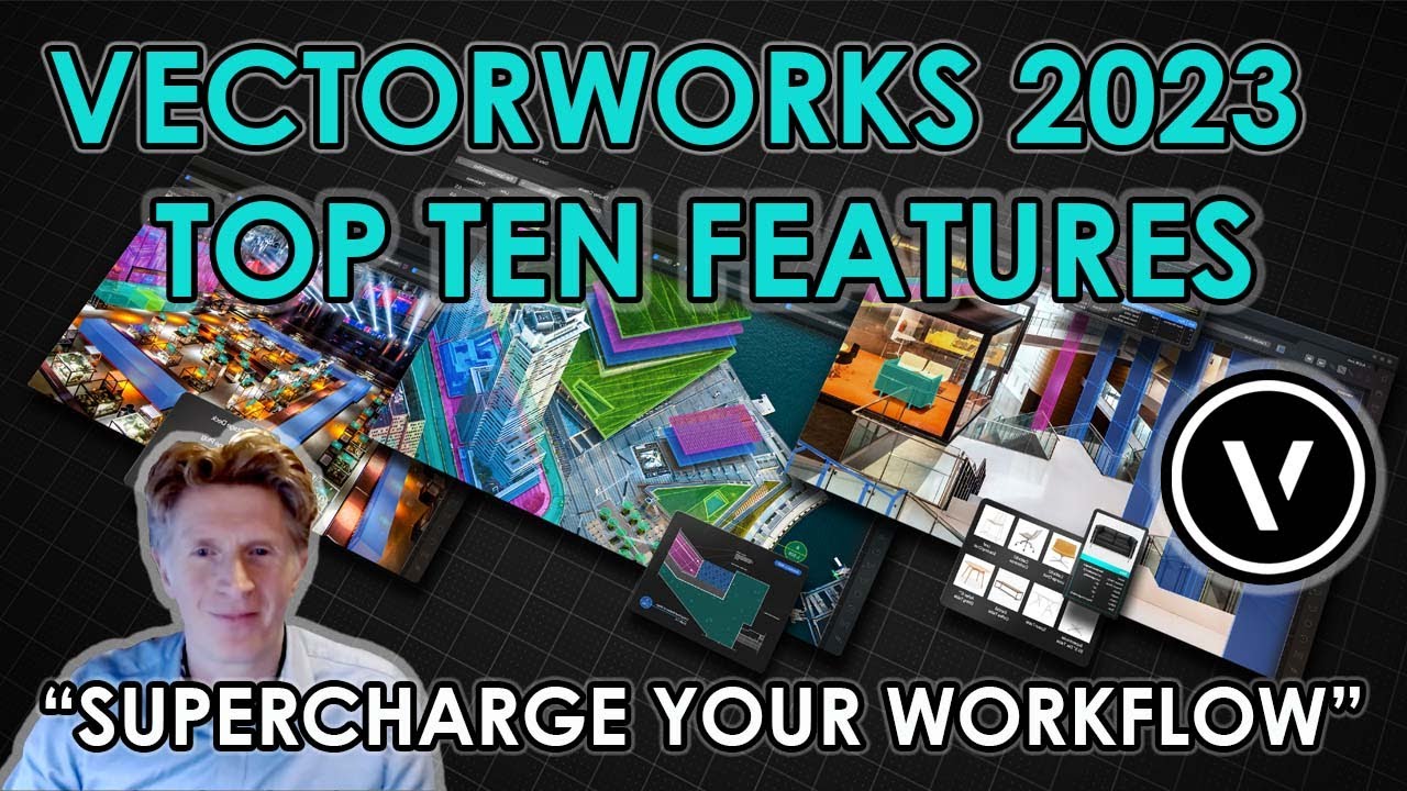 The Top Ten features of Vectorworks Architect 2023 to 