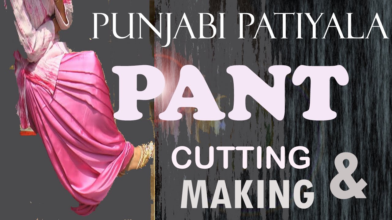Punjabi Patiyala PANT Cutting and Making YouTube