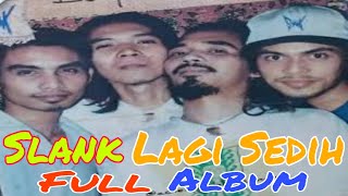 Slank - Lagi Sedih (Full Album)