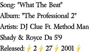 DJ Clue - What the Beat Ft. Method Man, Eminem &amp;Royce Da 5&#39;9 (Lyrics)*EXPLICIT