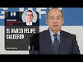 El narco Felipe Calderón, por Álvaro Delgado | Video columna