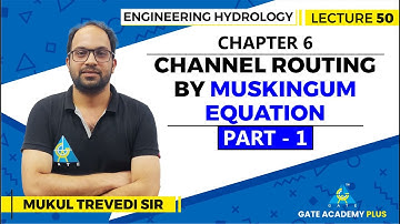 Lecture 50 | Chapter 06 | Channel Routing by Muskingum equation (Part 1) | Engineering Hydrology