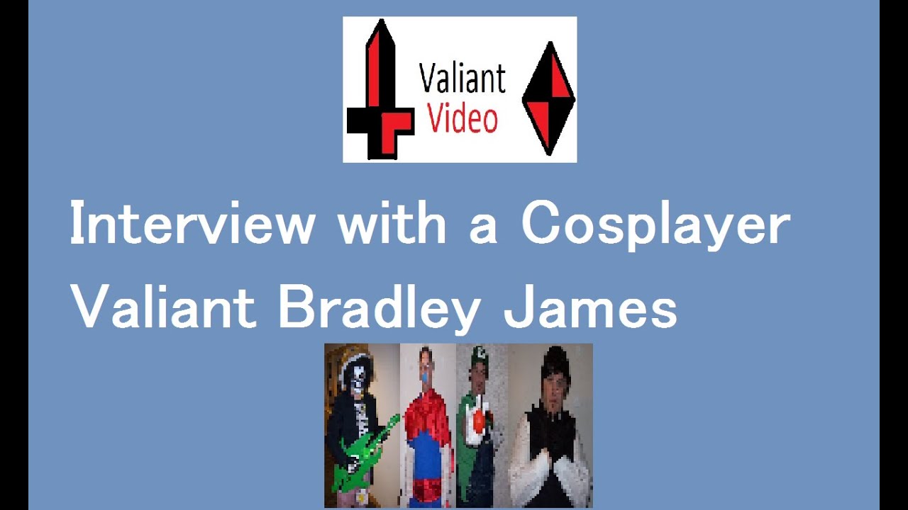 Interview with a cosplayer Valiant Bradley James