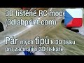 3D tištěné RC modely - pár mých tipů k tisku pro začínající 3D tiskaře