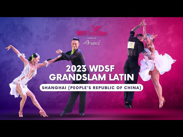 2023 WDSF GrandSlam Latin Shanghai Final class=