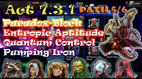 Act 7.3.1 | Path 5/6 | Paradox-Block/Entropic Aptitude/Quantum Control/ Pumping Iron | MCOC