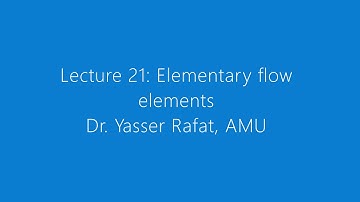 MEC 2310, Fluid Mechanics I,  Lecture 22: Elementary flow elements