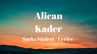 (Lyrics) Alican - Kader (Şarkı Sözleri)