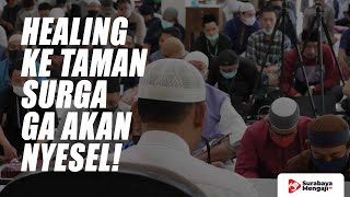 HEALING KE TAMAN SURGA GA AKAN NYESEL! - Ustadz Gemma Ilhamy, M.Pd.I