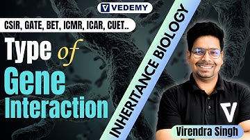 Types of Gene Interaction: Inheritance Biology for CSIR, GATE, DBT, ICMR etc.