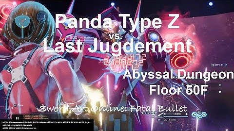 Type Z Panda vs Last Judgement Abyssal Dungeon floor 50F #SwordArtOnlineFatalBullet #PS4Share