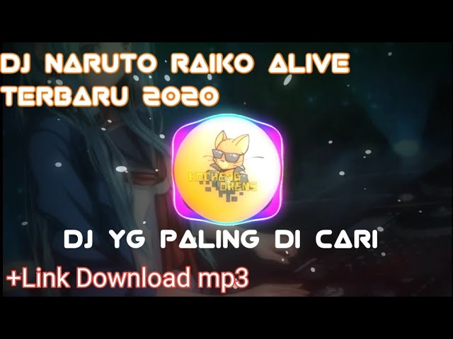 DJ VIRAL NARUTO RAIKO ALIVE REMIX TERBARU 2020 class=