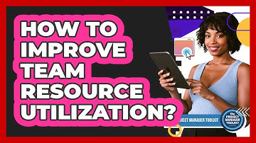 How To Improve Team Resource Utilization?