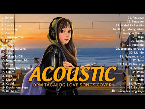 Best Of OPM Acoustic Love Songs 2024 Playlist 1210 ❤️ Top Tagalog Acoustic Songs Cover Of All Time