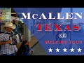 McAllen TX [4K] Tour 2022