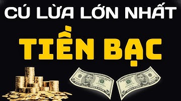 Cú Lừa Lớn Nhất Của Tiền Bạc Giàu Hay Nghèo Cũng Không Thoát