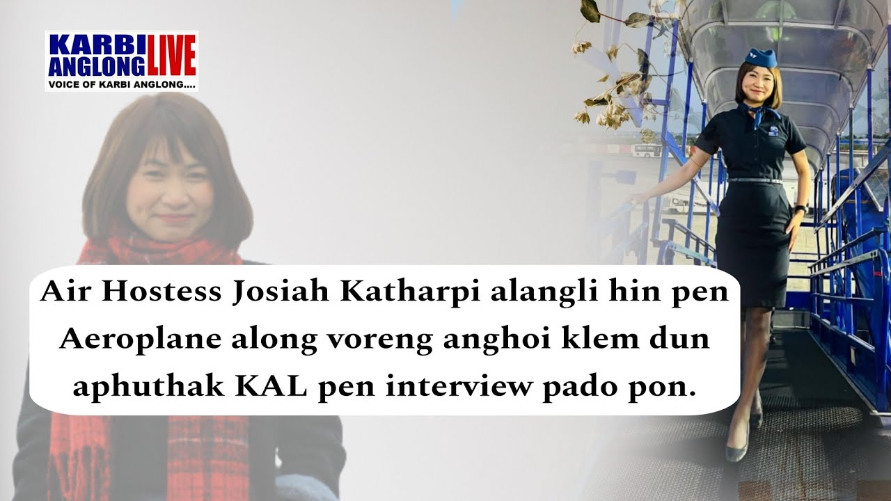 Airhostess Josiah Katharpi alangli hin pen Aeroplane along voreng anghoi klem dun aputhak KAL pen...