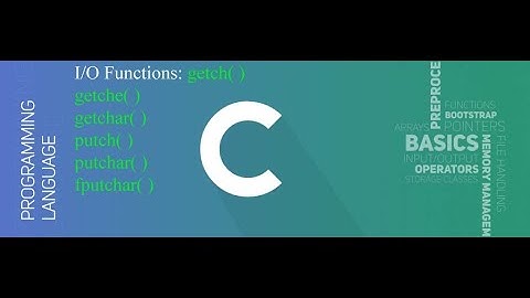 getch(),getche(), getchar(),putch(), putchar()