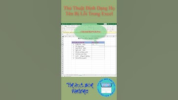 Thủ thuật định dạng họ tên bị lỗi trong Excel #shorts
