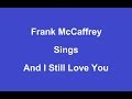 And I Still Love You + On Screen Lyrics -- Frank McCaffrey