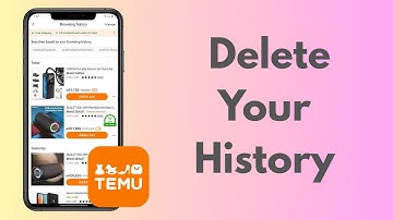 How To Delete Your History In Temu – Clear Your Browsing Data