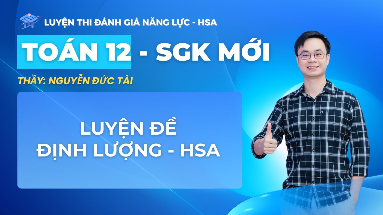 CHỮA ĐỀ ĐỊNH LƯỢNG SỐ 4 (25 CÂU ĐẦU) - HSA OFFLINE | TOÁN 12 (SGK MỚI) | THẦY ĐỨC TÀI