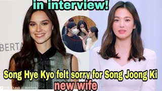 Song Hye Kyo felt sorry for Song Joong Ki with a new wife, evidence Revealed!