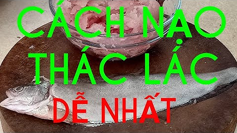 CÁCH NẠO THÁC LÁC ( ĐƠN GIẢN VÀ DỄ LÀM) #KÊNH THÚY LONG AN VLOG