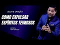 Como Expulsar Espíritos Teimosos Demônios | Tony Calado