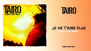 Taïro - Je Ne T'Aime Plus (Bost & Bim Remix)