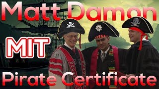 Matt Damon Receives MIT Pirate Certificate