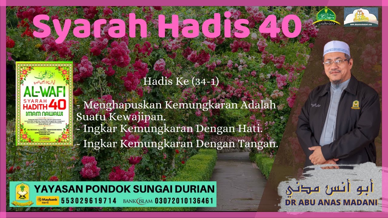 AAM 2021 Al-Wafi (49) Hadis 40 Ke (34-1); Kewajipan Menghapuskan Kemungkaran, Dengan Hati & Tangan.